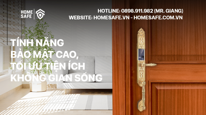 Tính năng bảo mật cao, tối ưu tiện ít không gian sống