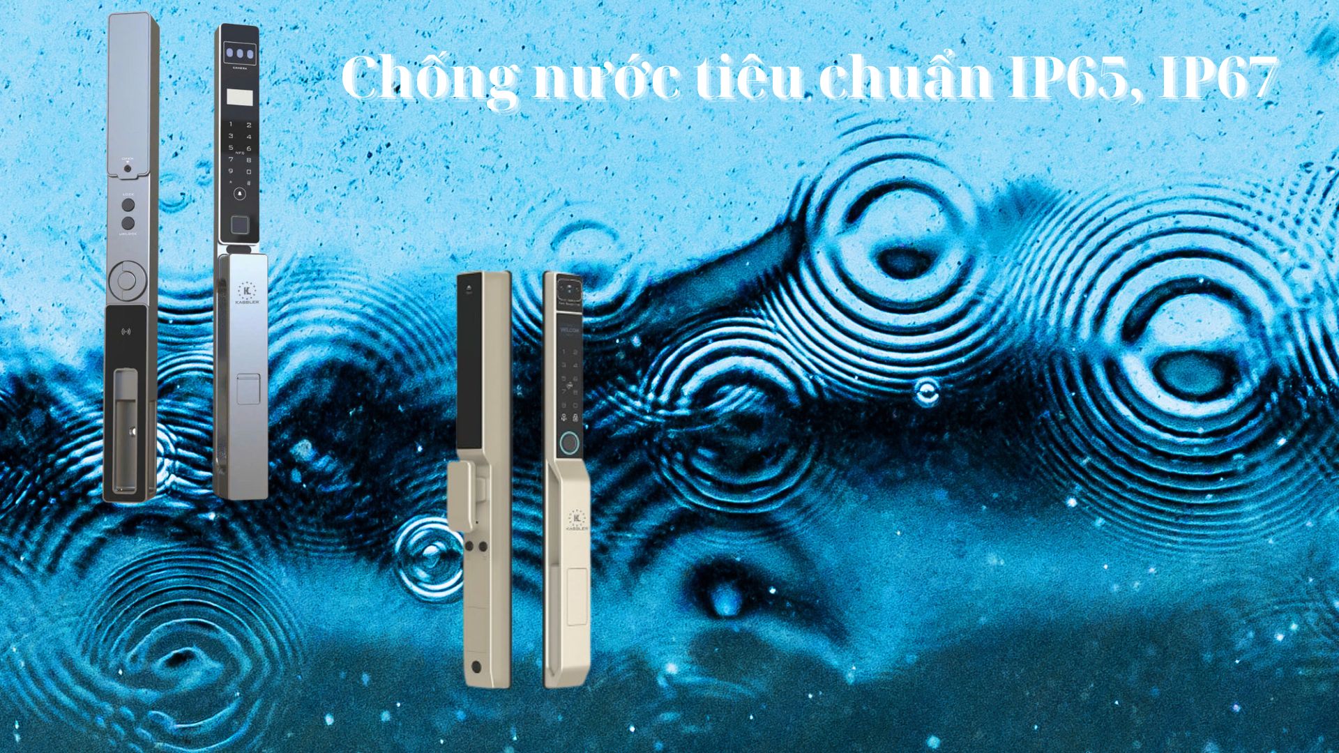 Giải Mã Công Nghệ Chống Nước Trong Khóa Vân Tay Thông Minh – IP65, IP67 Là Gì?