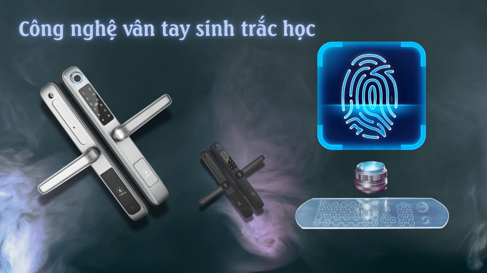 Khóa Cửa Vân Tay Là Gì? Tìm Hiểu Công Nghệ An Ninh Thông Minh Thế Hệ Mới