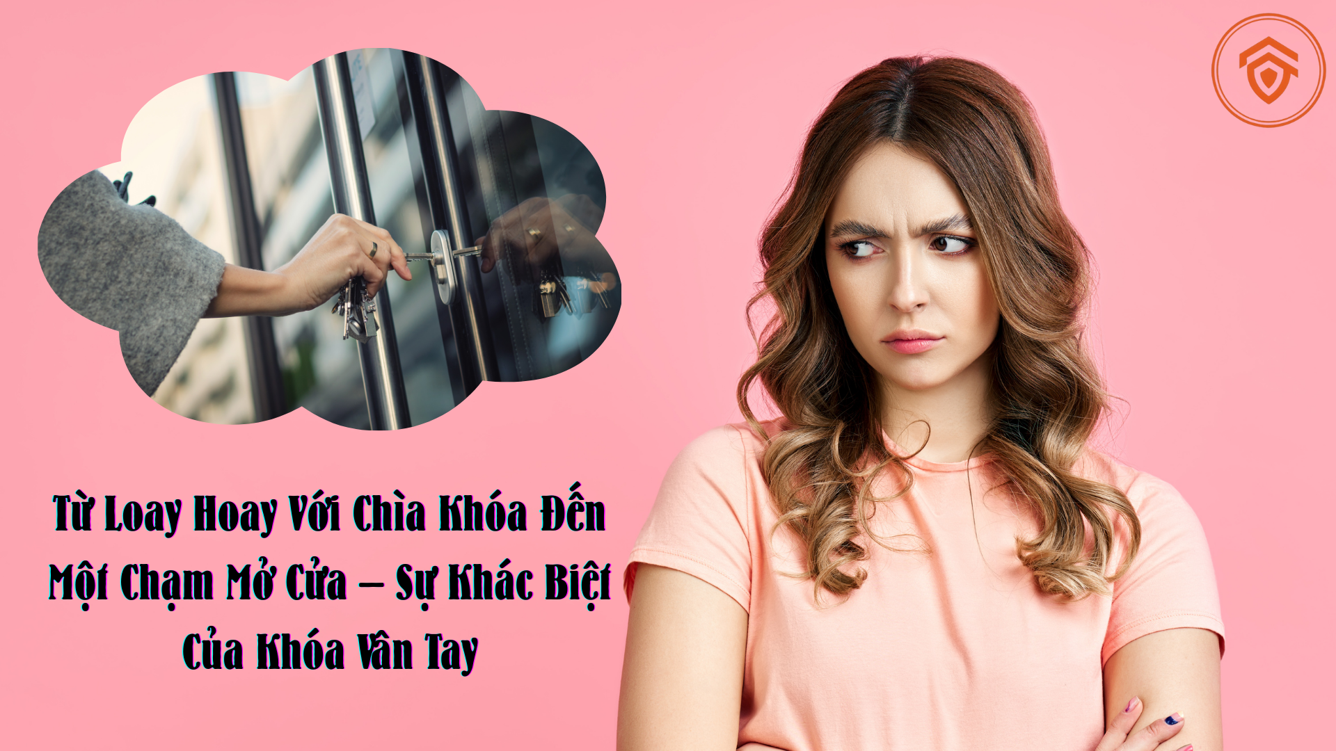 Từ Loay Hoay Với Chìa Khóa Đến Một Chạm Mở Cửa – Sự Khác Biệt Của Khóa Vân Tay