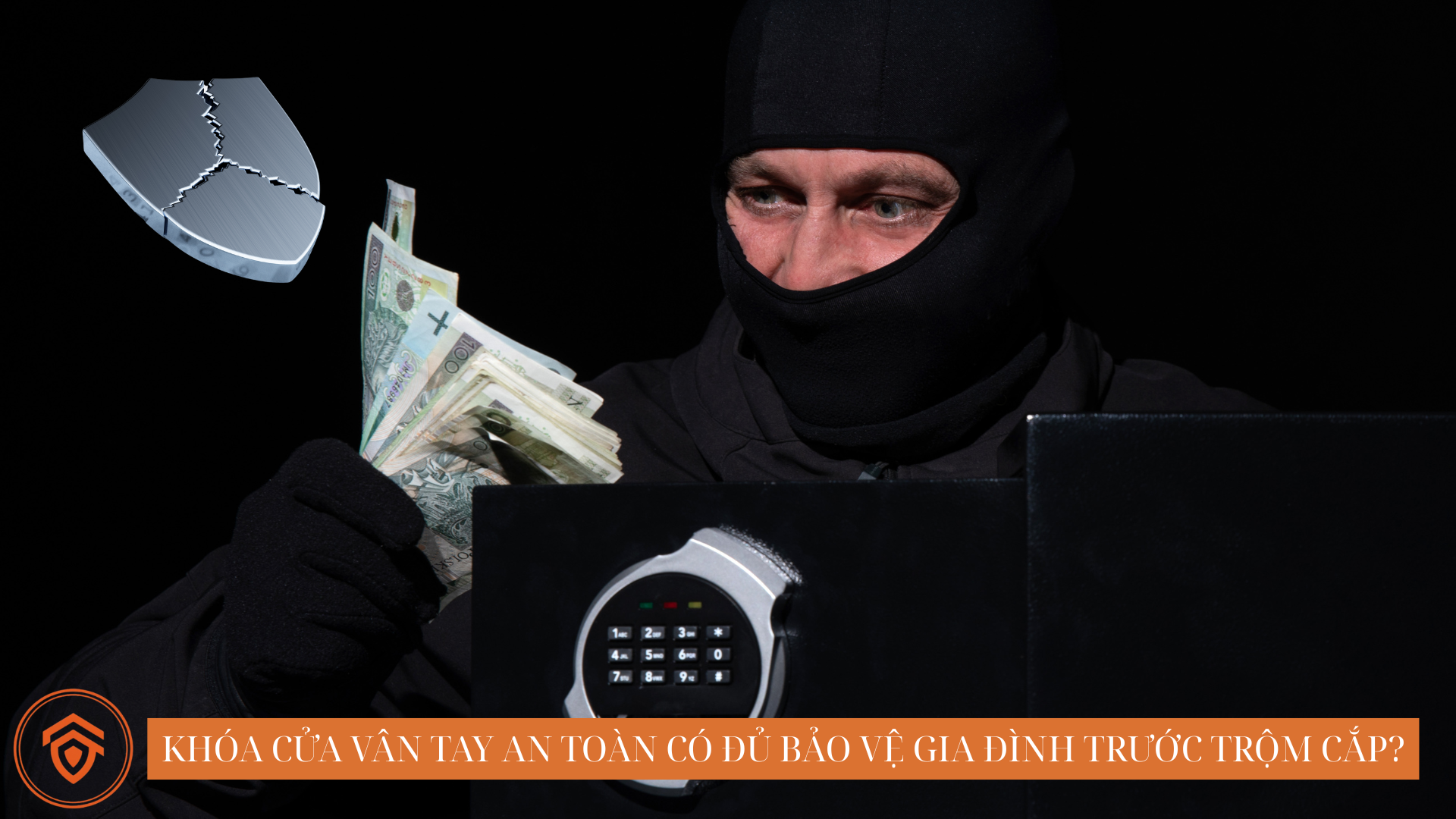 Khóa Cửa Vân Tay An Toàn Có Đủ Bảo Vệ Gia Đình Trước Trộm Cắp?