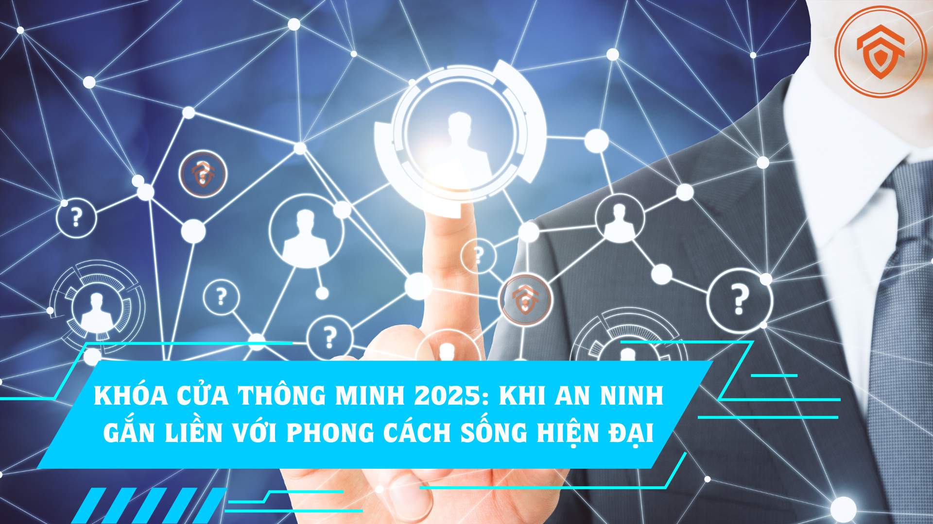 Khóa Cửa Thông Minh 2025: Khi An Ninh Gắn Liền Với Phong Cách Sống Hiện Đại