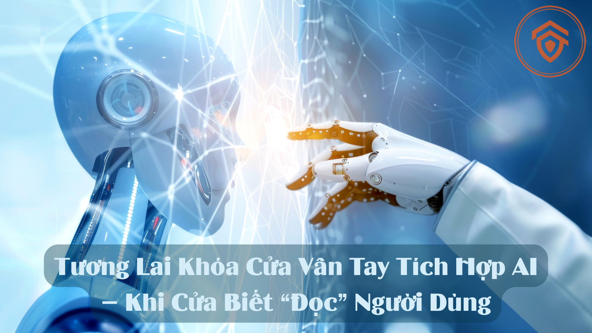 Tương Lai Khóa Cửa Vân Tay Tích Hợp AI – Khi Cửa Biết “Đọc” Người Dùng